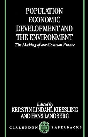 population economic development and the environment the making of our common future 1st edition kerstin