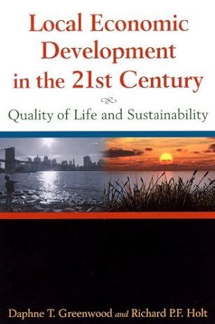 local economic development in the 21st century quality of life and sustainability 1st edition daphne t
