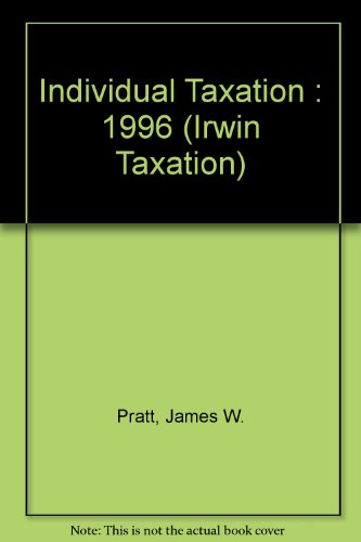 individual taxation 1996 1st edition d.b.a. james w. pratt, william n. kulsrud 025613331x, 9780256133318