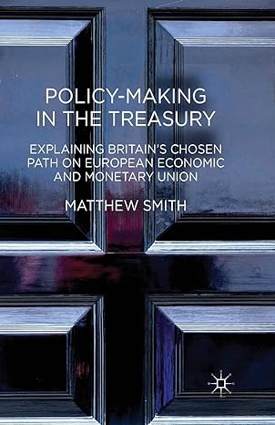 policy making in the treasury explaining britain s chosen path on european economic and monetary union 1st