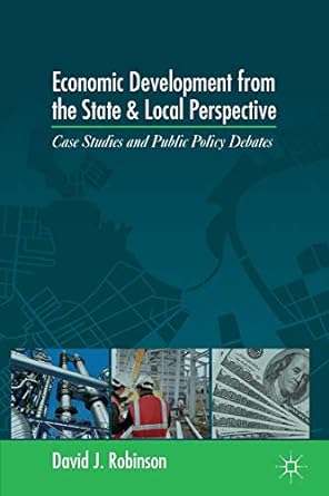 economic development from the state and local perspective case studies and public policy debates 2014th