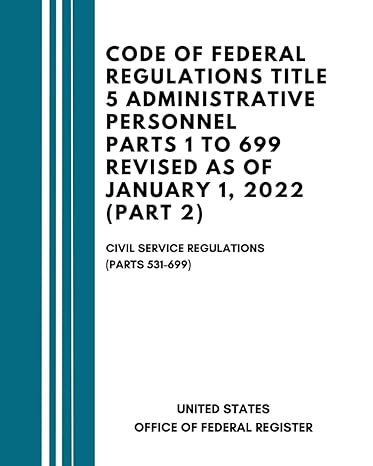 code of federal regulations title 5 administrative personnel parts 1 to 699 1st edition united states office