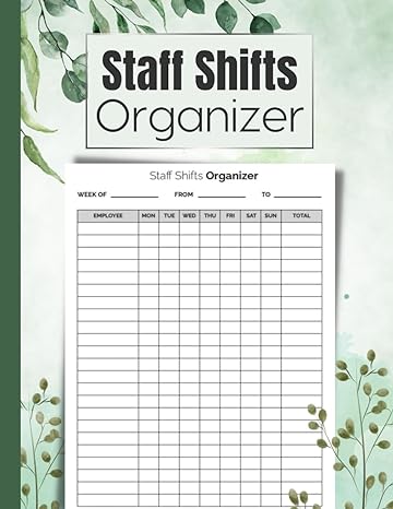 staff shifts organizer your ultimate solution for seamless employee scheduling and management 1st edition