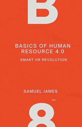 basics of hr 4 0 smart hr revolution 1st edition samuel mba james md b0cn2btr1m, 979-8223335405