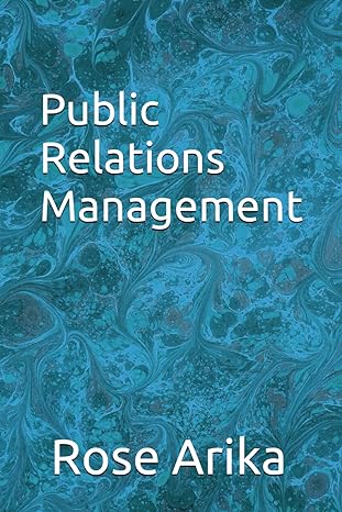 public relations management 1st edition rose arika b0cntwpvyf, 979-8868478642