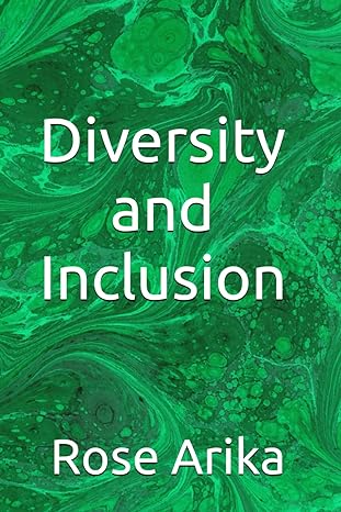 diversity and inclusion 1st edition rose arika b0cn15wqgh, 979-8867059286