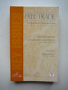 free trade the repeal of the corn laws 1st edition cheryl schonhardt bailey 1855064456, 978-1855064454
