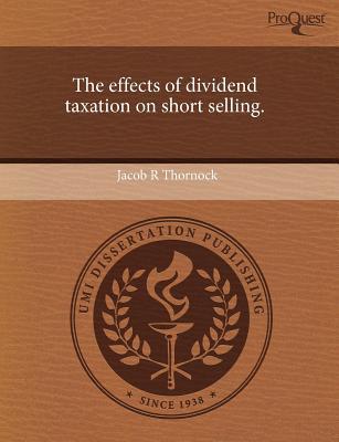 the effects of dividend taxation on short selling 1st edition jacob r. thornock 1243760508, 9781243760500