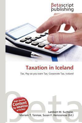 taxation in iceland tax pay as you earn tax corporate tax iceland 1st edition lambert m. surhone 6137585832,