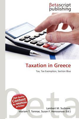 taxation in greece tax tax exemption section blue 1st edition lambert m. surhone 6137585611, 9786137585610
