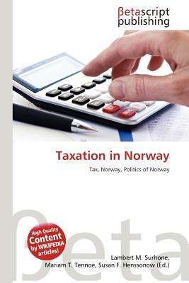 taxation in norway tax norway politics of norway 1st edition lambert m. surhone 6137585735, 9786137585733