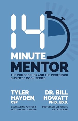 14 minute mentor the philosopher and the professor business book series 1st edition tyler hayden ,dr bill