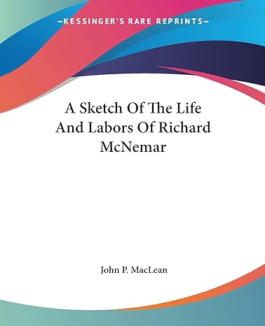 a sketch of the life and labors of richard mcnemar 1st edition john p maclean 0548289204, 978-0548289204
