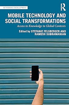 mobile technology and social transformations 1st edition stefanie felsberger ,ramesh subramanian 0367545241,