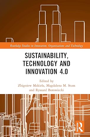 sustainability technology and innovation 4 0 1st edition zbigniew makiela ,magdalena m stuss ,ryszard
