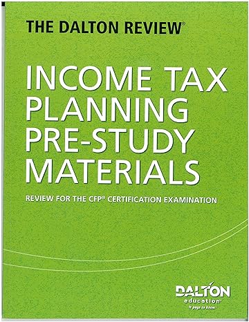 the dalton review income tax planning pre study materials review for the cfp certification examination 1st