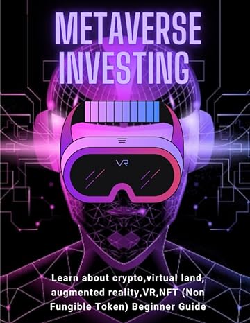 metaverse investing learn about crypto virtual land augmented reality vr nft beginner guide 1st edition