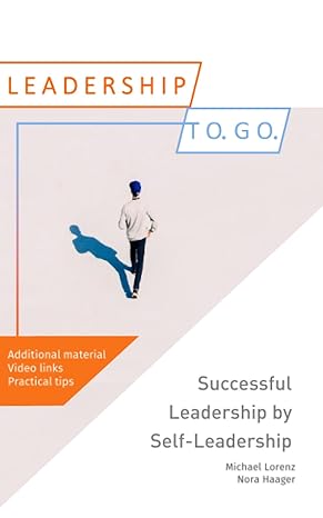 successful leadership by self leadership 1st edition michael lorenz ,nora haager b0cjkl2mfg, 979-8861973342
