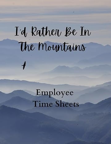id rather be in the mountains employee time sheets 1st edition barbara custer b0cjxdrvyd