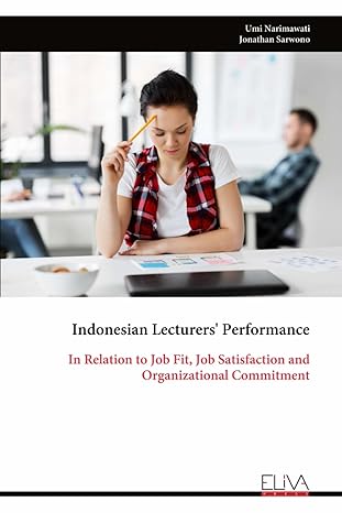 indonesian lecturers performance in relation to job fit job satisfaction and organizational commitment 1st