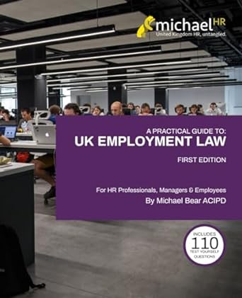 a practical guide to uk employment law for hr professionals managers and employees 1st edition michael bear