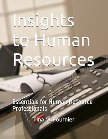insights to human resources essentials for human resource professionals 1st edition enj publishing ,tina m