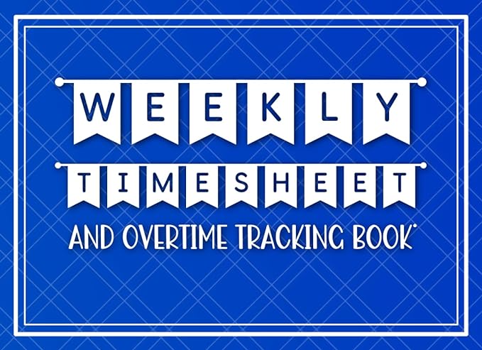weekly timesheet and overtime tracking book simple time recording for record working time and ot as 7 days