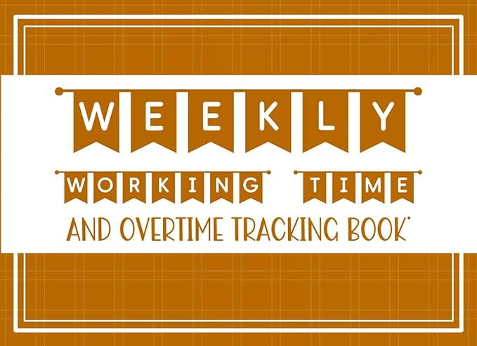 weekly working time and overtime tracking book simple timesheet for record work hour and ot as 7 days per