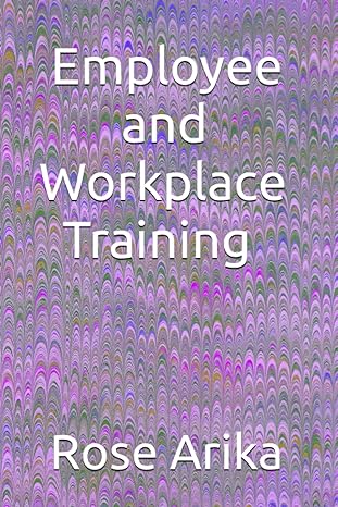 employee and workplace training 1st edition rose arika b0cjh7rb6v, 979-8862036176