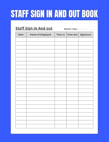 staff sign in and out book staff sign in and out date name of employee month/year time in time out signature