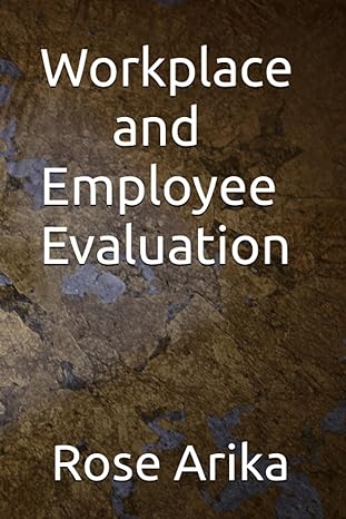 workplace and employee evaluation 1st edition rose arika b0cgtkvxsk, 979-8859412815