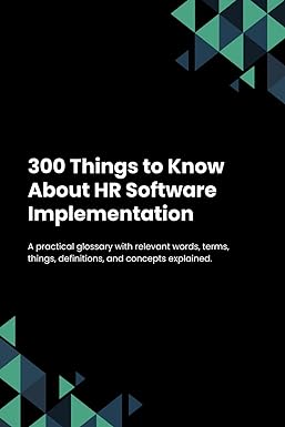 300 things to know about hr software implementation 1st edition verbonaut b0cps3qqxk, 979-8871108352