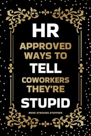 mens stocking stuffers hr approved ways to tell coworkers theyre stupid funny inappropriate book for men 1st