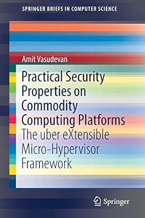 practical security properties on commodity computing platforms the uber extensible micro hypervisor framework