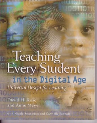 teaching every student in the digital age universal design for learning 1st edition david h. rose, anne meyer