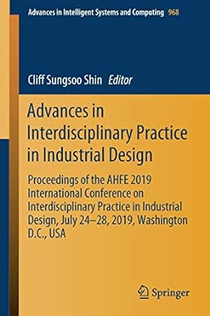 advances in interdisciplinary practice in industrial design proceedings of the ahfe 2019 international