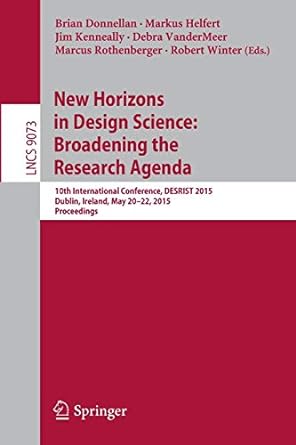 new horizons in design science broadening the research agenda 10th international conference desrist 2015