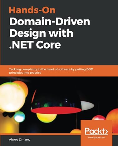 hands on domain driven design with net core 1st edition alexey zimarev 1788834097, 978-1788834094