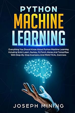 python machine learning everything you should know about python machine learning including scikit learn numpy