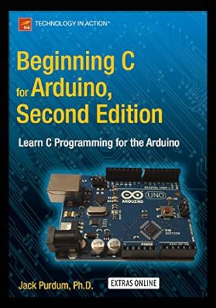 beginning c for arduino learn c programming for the arduino 2nd edition jack purdum 1484209419, 978-1484209417