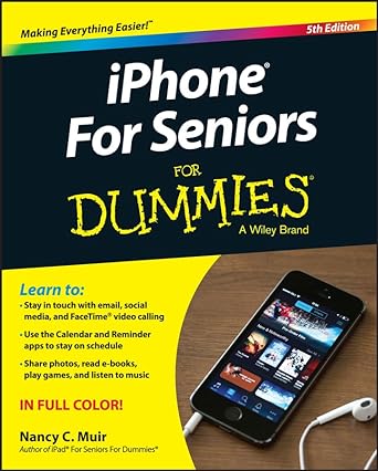 iphone for seniors for dummies 5th edition nancy c muir 1119137764, 978-1119137764