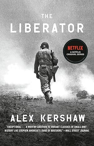 the liberator one world war ii soldiers 500 day odyssey from the beaches of sicily to the gates of dachau 1st