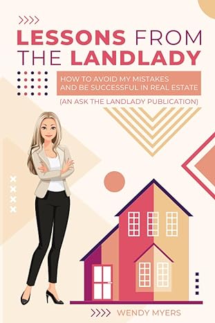 lessons from the landlady how to avoid my mistakes and be successful in real estate 1st edition wendy keenan