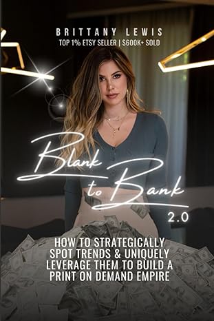 blank to bank how to strategically spot trends and uniquely leverage them to build a print on demand empire