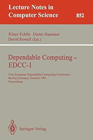 dependable computing edcc 1 first european dependable computing conference berlin germany october 1994