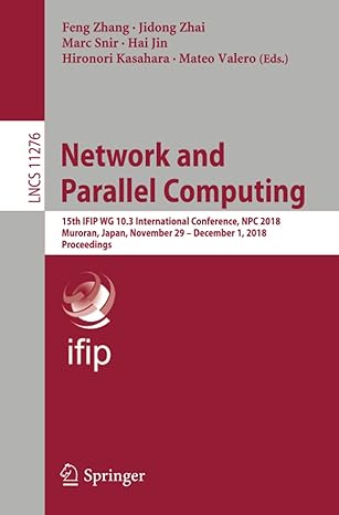network and parallel computing 15th ifip wg 10 3 international conference npc 2018 muroran japan november 29
