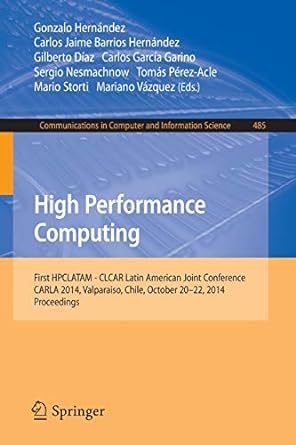 high performance computing first hpclatam clcar latin american joint conference carla 2014 valparaiso chile