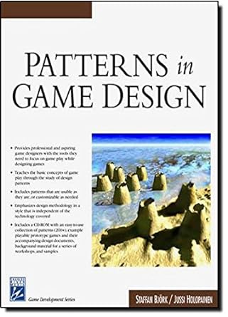 patterns in game design 1st edition staffan bjork, jussi holopainen 1584503548, 978-1584503545