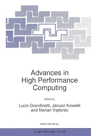 advances in high performance computing 1st edition lucio grandinetti, j.s. kowalik, marian vajtersic