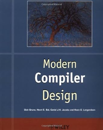 modern compiler design 1st edition dick grune, henri e. bal, ceriel j.h. jacobs, koen g. langendoen